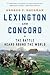 Lexington and Concord The Battle Heard Round the World by George C. Daughan
