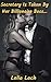 Secretary is taken by her Billionaire boss by Lelia Lach