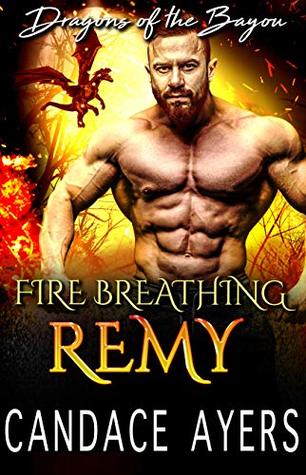 Fire Breathing Remy (Dragons of the Bayou, #4)