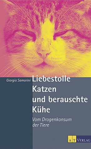 Liebestolle Katzen und berauschte Kühe: Vom Drogenkonsum der Tiere