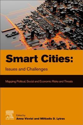 Smart Cities: Issues and Challenges: Mapping Political, Social and Economic Risks and Threats (Paperback)