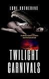 Twilight Carnivals by Lori Katherine