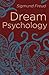 Dream Psychology: Psychoanalysis for Beginners