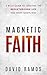 Magnetic Faith: A Bold Guid...