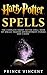 Harry Potter Spells: The Co...