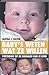 Baby's weten wat ze willen: vertrouw op de signalen van je kind (Dutch Edition)