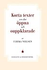 Korta texter om det öppna och ouppklarade by Ulrika Nielsen