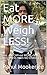 Eat MORE - Weigh LESS!: Yes...