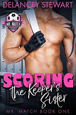 Scoring the Keeper's Sister (Mr. Match #1)