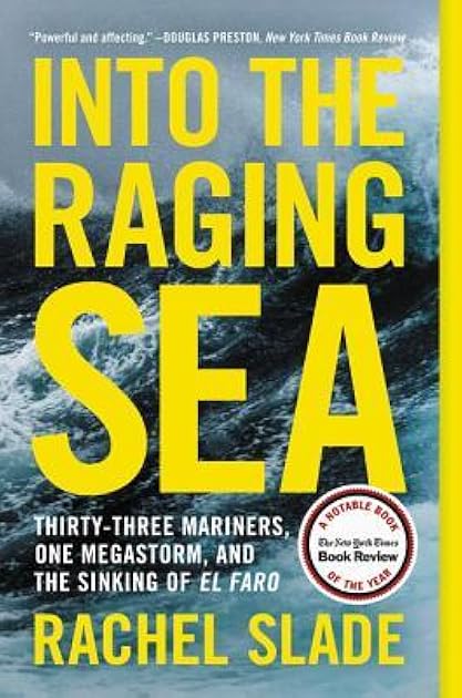 Into the Raging Sea: Thirty-Three Mariners, One Megastorm, and the Sinking of El Faro
