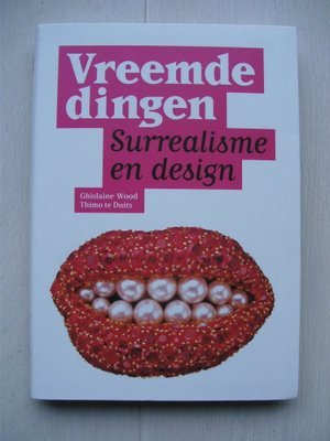 Vreemde dingen: Surrealisme en design