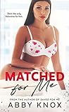 Matched for Me by Abby Knox