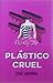 Plástico cruel