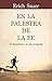 En la palestra de la fe by Erich Sauer