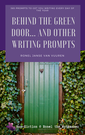 Behind the Green Door… And Other Writing Prompts (Non-Fiction @ Ronel the Mythmaker, #2)