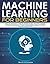 Machine Learning for Beginners by Travis Goleman
