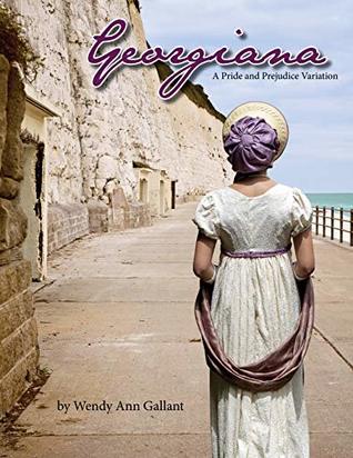 Georgiana: A Pride and Prejudice Variation (Kindle Edition)