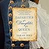 Daughter of a Daughter of a Queen by Sarah Bird