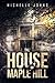 The House on Maple Hill by Michelle Johns