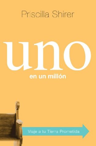 Uno en un millón: Viaje a tu Tierra Prometida (Spanish Edition)
