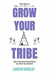 Grow Your Tribe: ...