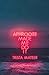 Aphrodite Made Me Do It by Trista Mateer