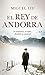 El Rey de Andorra (Novela H...