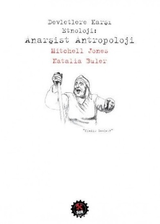 Devletlere Karşı Etnoloji : Anarşist Antropoloji