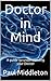 Doctor in Mind: A Guide to ...