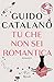 Tu che non sei romantica by Guido Catalano
