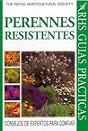 Perennes Resistentes - Rhs Guias Practicas (Spanish Edition)