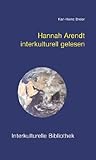 Hannah Arendt interkulturell gelesen (Interkulturelle Bibliothek 75) (German Edition)