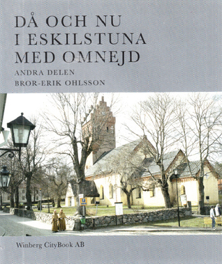 Då och nu i Eskilstuna med omnejd
