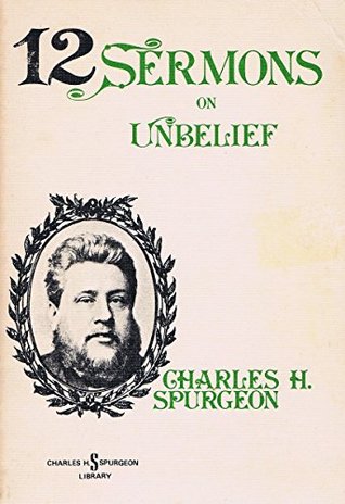 Twelve Sermons on Unbelief