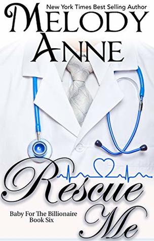 Rescue Me (Baby for the Billionaire #6)