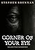 Corner of Your Eye