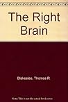 The Right Brain: A New Understanding of the Unconscious Mind and Its Creative Powers