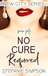 No Cure Required by Stefanie Simpson