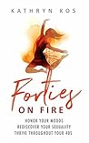 Forties on Fire: ...