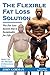The Flexible Fat Loss Solution by John Gorman