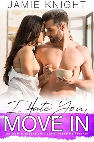 I Hate You, Move In (Hate You, #1)