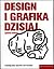 Design i grafika dzisiaj. Podręcznik grafiki użytkowej