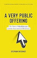 A Very Public Offering: The Story of theglobe.com and the First Internet Revolution