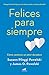 Felices para siempre (Spanish Edition)