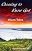 Choosing to Know God: Under...