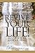 Revive Your Life!: Rest for Your Anxious Heart (Faith to Live By Book 3)