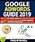 GOOGLE ADWORDS GUIDE 2019 by Phillip Rusell