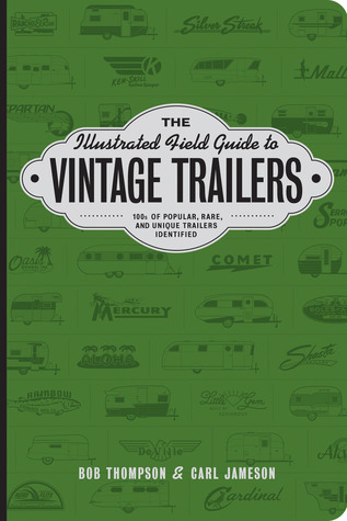 The Illustrated Field Guide to Vintage Trailers (Paperback)