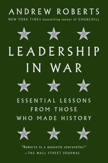 Leadership in War: Essential Lessons from Those Who Made History