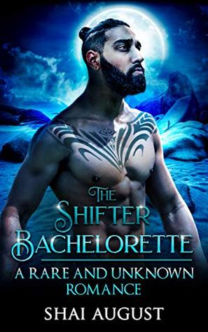 The Shifter Bachelorette (The Rare and The Unknown, #2)